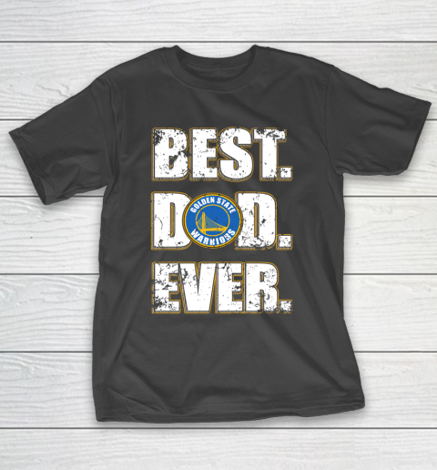 NBA Golden State Warriors Basketball Best Dad Ever Family Shirt T-Shirt