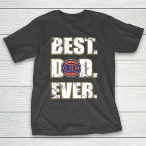 NBA New York Knicks Basketball Best Dad Ever Family Shirt T-Shirt