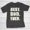 NFL Los Angeles Chargers Football Best Dad Ever Family Shirt T-Shirt