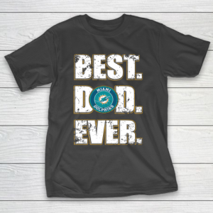 NFL Miami Dolphins Football Best Dad Ever Family Shirt T-Shirt