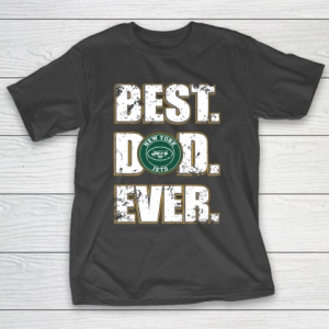 NFL New York Jets Football Best Dad Ever Family Shirt T-Shirt