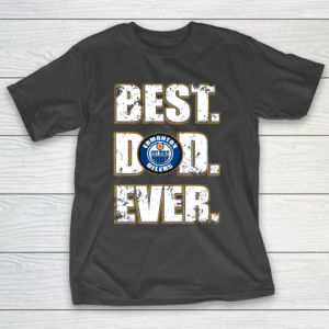 NHL Edmonton Oilers Hockey Best Dad Ever Family Shirt T-Shirt