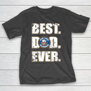 NHL New York Islanders Hockey Best Dad Ever Family Shirt T-Shirt