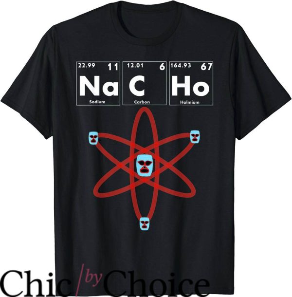 Nacho Libre T-Shirt Na C Ho Periodic Table Of Elements