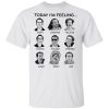 Nicolas cage today i’m feeling shirt