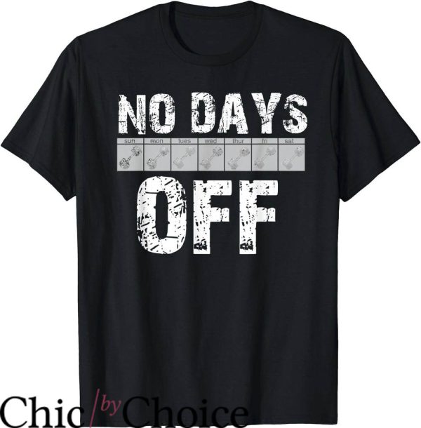 No Days Off T-Shirt Calendar Tee Shirt Trending