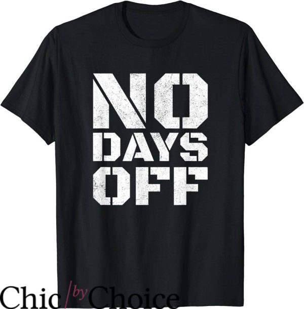 No Days Off T-Shirt Fitness Exercise Gym T-Shirt Trending