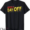 No Days Off T-Shirt Hard Work Days T-Shirt Trending