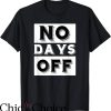 No Days Off T-Shirt Hustle Entrepreneur Tee Trending