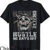 No Days Off T-Shirt Hustle Hard Hustle 247 T-Shirt Trending