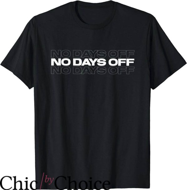 No Days Off T-Shirt Motivational Quote Gym Workout T-Shirt