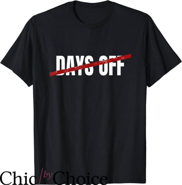 No Days Off T-Shirt Trending