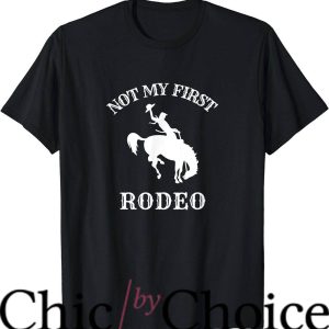 Not My First Rodeo T-Shirt Cowboy T-Shirt Trending