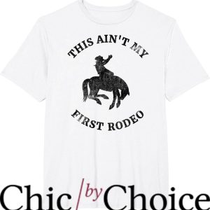 Not My First Rodeo T-Shirt Horse Riding Cowboy Tee Trending