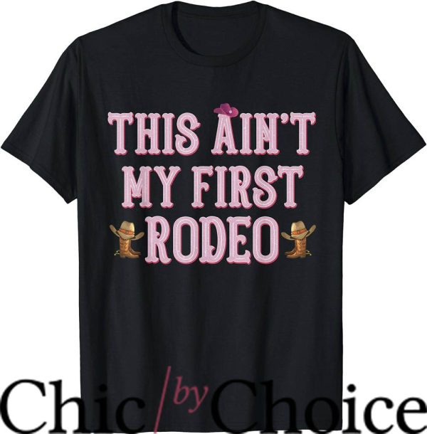 Not My First Rodeo T-Shirt Rodeo Cowgirl Tee Trending