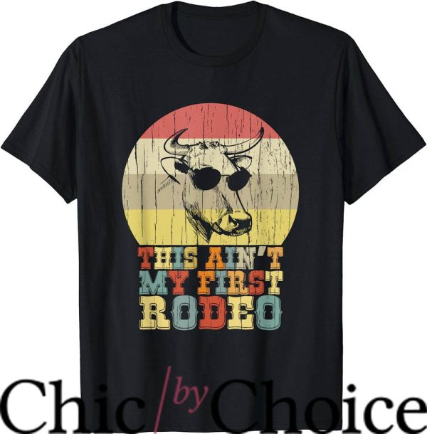 Not My First Rodeo T-Shirt This Aint My First Rodeo Trending