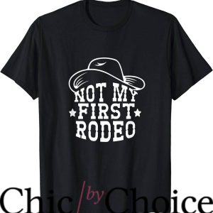 Not My First Rodeo T-Shirt Vintage Hat Cowboy Shirt Trending