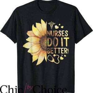 Nurses Do It Better T-Shirt Sunflower