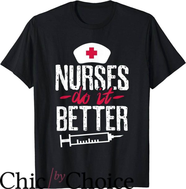 Nurses Do It Better T-Shirt Syringe Nurses Do It Better