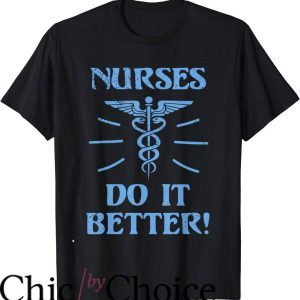 Nurses Do It Better T-Shirt The Caduceus