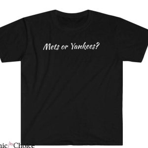 Ny Mets T-Shirt Mets Or Yankees