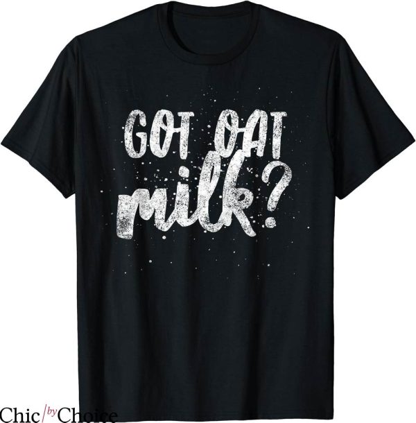 Oat Milk T-shirt Got Oat Milk T-shirt