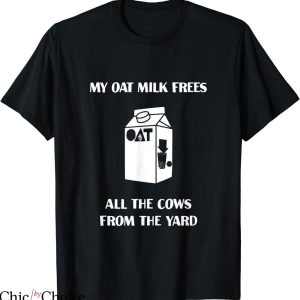 Oat Milk T-shirt My Oat Milk Frees T-shirt