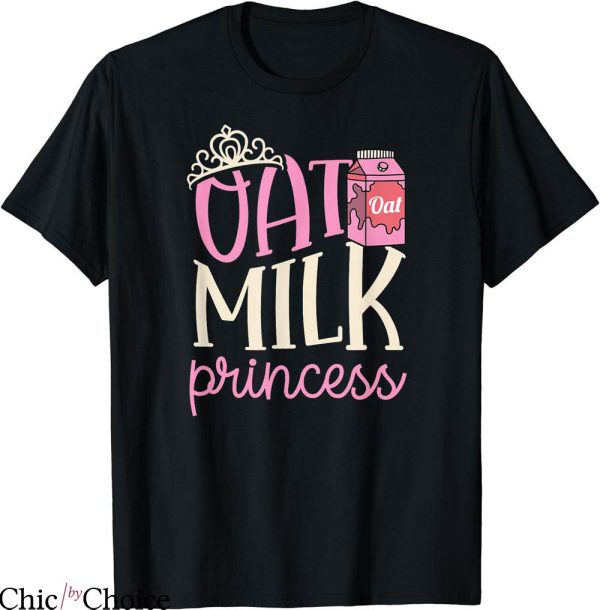 Oat Milk T-shirt Oat Milk Princess Cute Vegan T-shirt