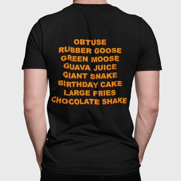 Obtuse Rubber Goose Green Moose Guava Juice Giant Snake Birthday Cake Large Fries Chocolate Shake Shirt