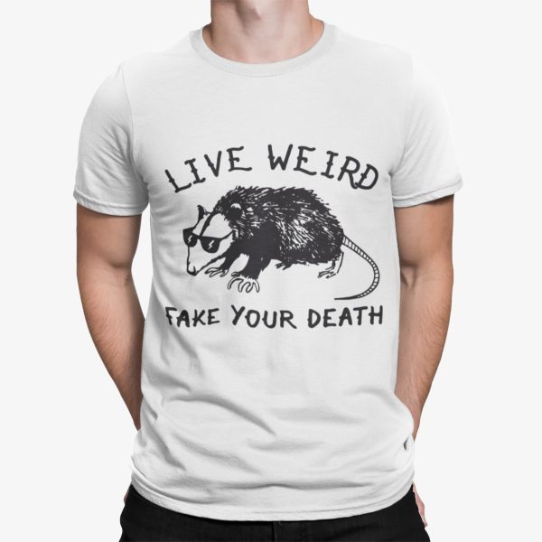 Opossum Live Weird Fake Your Death Shirt