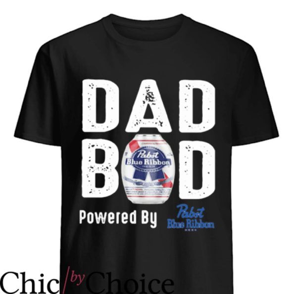 Pabst Blue Ribbon T-Shirt Dad Bod Powered By Pabst Trending