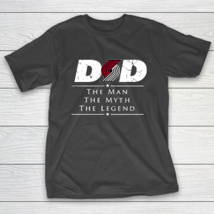 Portland Trail Blazers NBA Basketball Dad The Man The Myth The Legend T-Shirt