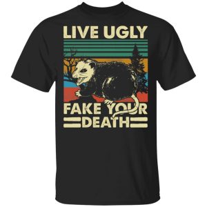 Possum Live ugly fake your death shirt