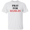 Pray for Hamlin shirt
