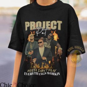 Project Pat T-Shirt Project Pat Everythangs Workin