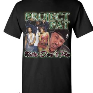 Project Pat T-Shirt Project Pat Mista Dont Play