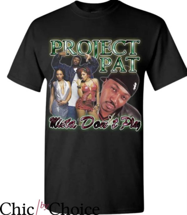 Project Pat T-Shirt Project Pat Mista Dont Play