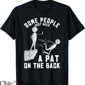 Project Pat T-Shirt Some People Just Need A Pat On The Back
