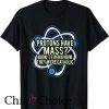 Protons Have Mass Catholic T Shirt