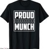 Proud Munch T-Shirt Funny Humor Jokes Munching Lover Tee
