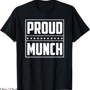 Proud Munch T-Shirt Funny Humor Jokes Munching Lover Tee