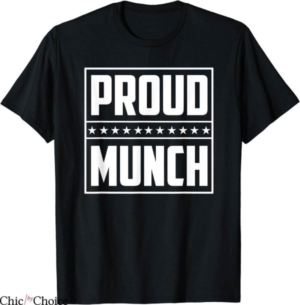 Proud Munch T-Shirt Funny Humor Jokes Munching Lover Tee