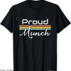 Proud Munch T-Shirt Funny Saying Retro Vintage Matching
