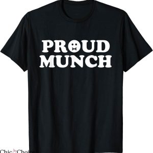 Proud Munch T-Shirt Humor Jokes Munching Lover Funny