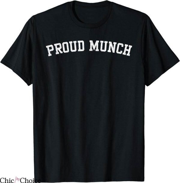Proud Munch T-Shirt I Love My Munch Funny Munch Lover