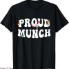 Proud Munch T-Shirt Munching Lover Funny My Munch Saying