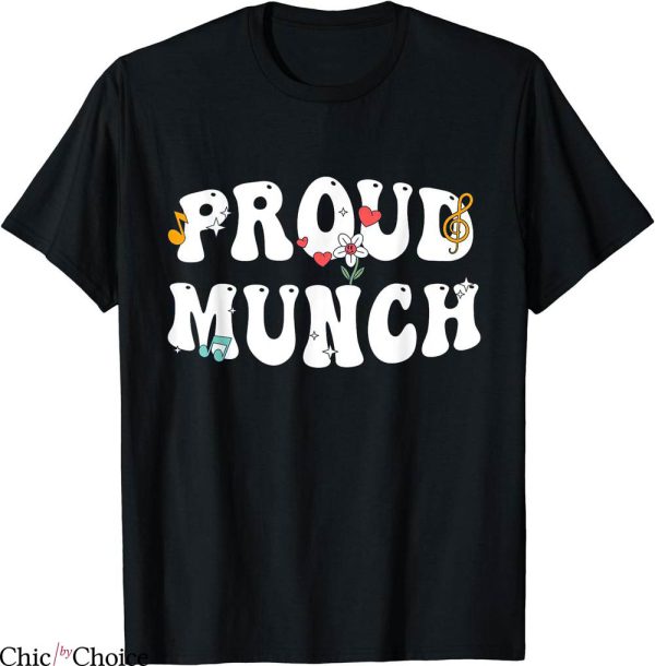 Proud Munch T-Shirt Munching Lover Funny My Munch Saying