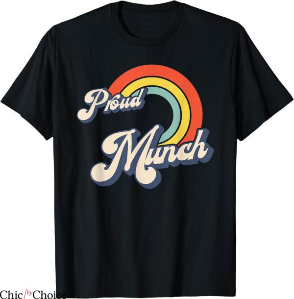 Proud Munch T-Shirt Retro Funny Sarcastic Humor Jokes