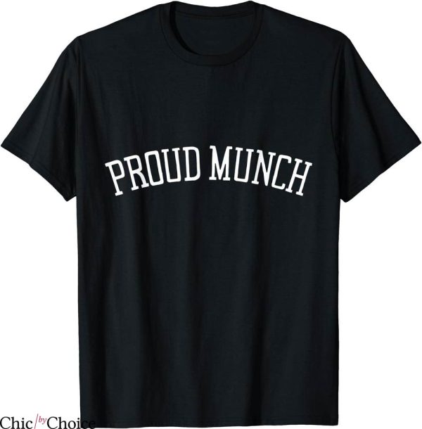 Proud Munch T-Shirt Vintage Retro Classic Humor Jokes