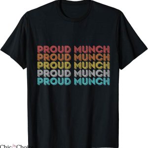 Proud Munch T-Shirt Vintage Retro Humor Jokes Munching Lover